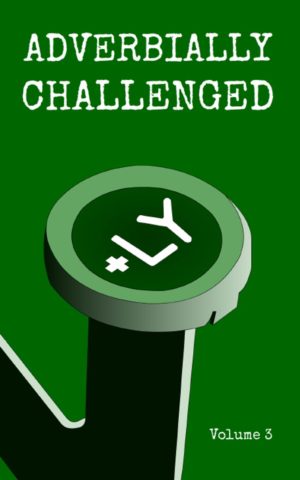 Adverbially Challenged Volume 3