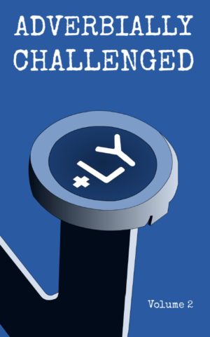 Adverbially Challenged Volume 2