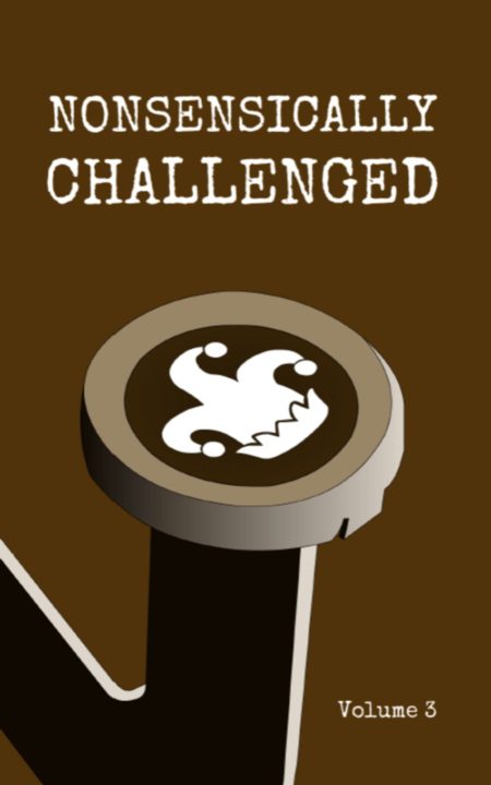 Nonsensically Challenged Volume 3