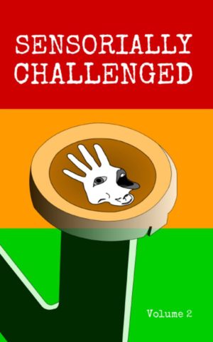 Sensorially Challenged Volume 2