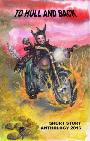 To Hull And Back Short Story Anthology 2016