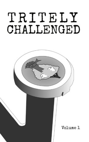 Tritely Challenged Volume 1