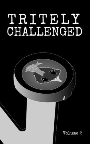 Tritely Challenged Volume 2