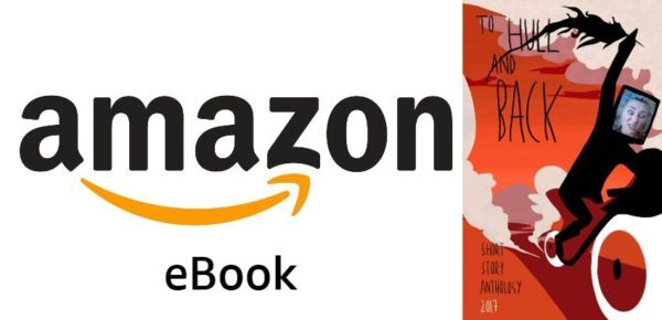 To Hull And Back Short Story Anthology 2017 Amazon eBook